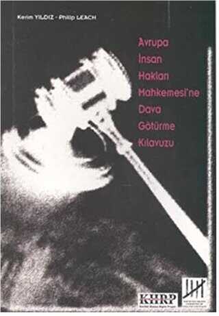 Avrupa İnsan Hakları Mahkemesi’ne Dava Götürme Kılavuzu - Belge Yayınları