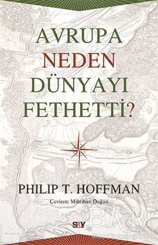 Avrupa Neden Dünyayı Fethetti? - Say Yayınları