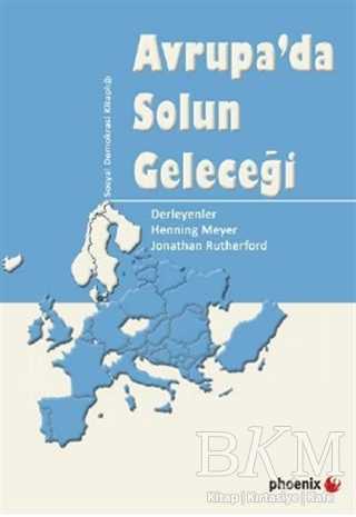 Avrupa’da Solun Geleceği - Phoenix Yayınevi