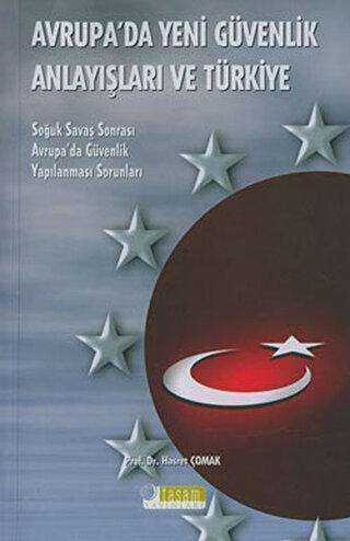 Avrupa`da Yeni Güvenlik Anlayışları Ve Türkiye
