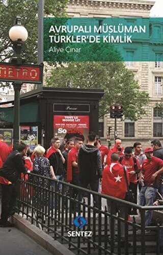 Avrupalı Müslüman Türkler`de Kimlik - Sentez Yayınları