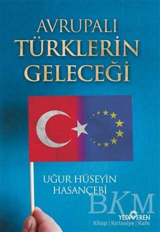 Avrupalı Türklerin Geleceği - Yediveren Yayınları