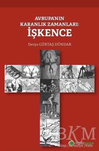 Avrupa’nın Karanlık Zamanları: İşkence - Hiperlink Yayınları