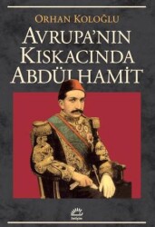 Avrupa’nın Kıskacında Abdülhamit - İletişim Yayınevi