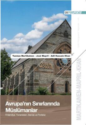 Avrupa`nın Sınırlarında Müslümanlar: Finlandiya, Yunanistan, İrlanda ve Portekiz - 1
