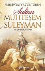 Avrupa’ya Diz Çöktüren Muhteşem Süleyman - Gülhane Yayınları