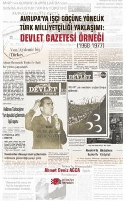 Avrupa’ya İşçi Göçüne Yönelik Türk Milliyetçiliği Yaklaşımı: Devlet Gazetesi Örneği 1968-1977 - 1
