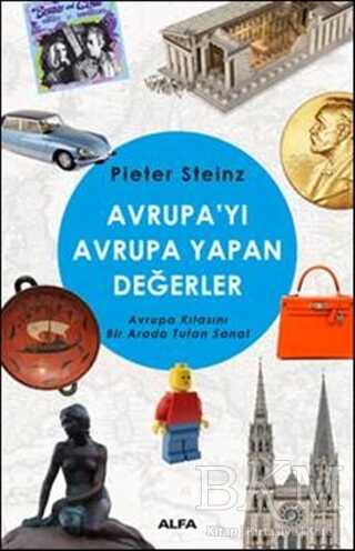Avrupayı Avrupa Yapan Değerler - Alfa Yayınları