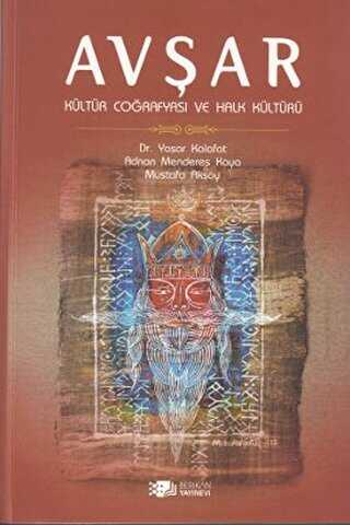 Avşar - Kültür Coğrafyası ve Halk Kültürü - Berikan Yayınevi