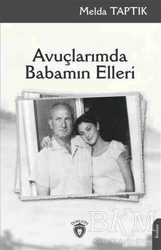 Avuçlarımda Babamın Elleri - Dorlion Yayınları