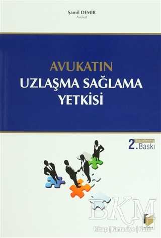 Avukatın Uzlaşma Sağlama Yetkisi - Adalet Yayınevi