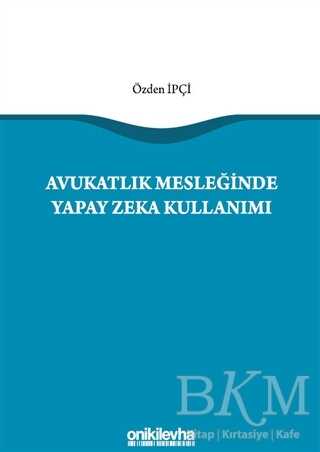 Avukatlık Mesleğinde Yapay Zeka Kullanımı - On İki Levha Yayınları