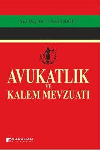 Avukatlık ve Kalem Mevzuatı - Karahan Kitabevi