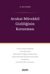 Avukat–Müvekkil Gizliliğinin Korunması - Seçkin Yayıncılık