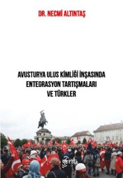 Avusturya Ulus Kimliği İnşasında Entegrasyon Tartışmaları ve Türkler - Otorite Yayınları