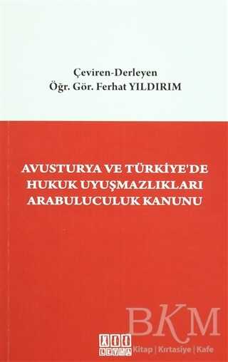 Avusturya ve Türkiye`de Hukuk Uyuşmazlıkları Arabuluculuk Kanunu - On İki Levha Yayınları