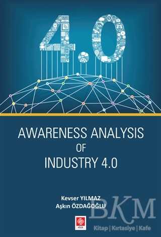 Awareness Analysis Of Industry 4.0 - Ekin Basım Yayın