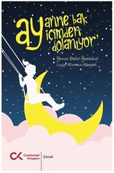 Ay Anne Ay İçimden Dolanıyor - Cumhuriyet Kitapları