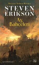 Ay Bahçeleri - Malazan Yitikler Kitabı 1 - İthaki Yayınları