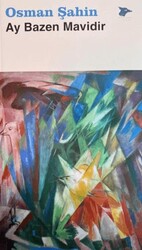 Ay Bazen Mavidir - Alakarga Sanat Yayınları