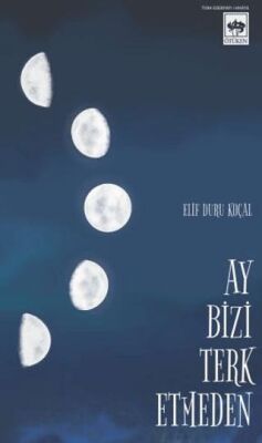 Ay Bizi Terk Etmeden - 1