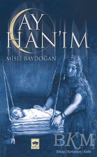 Ay Han’ım - Ötüken Neşriyat