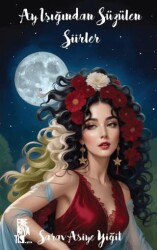 Ay Işığından Süzülen Şiirler - Edebiyatist