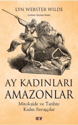 Ay Kadınları Amazonlar - Say Yayınları