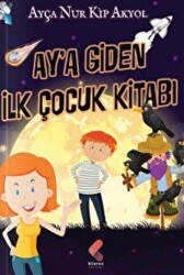 Ay`a Giden İlk Çocuk Kitabı - Klaros Yayınları