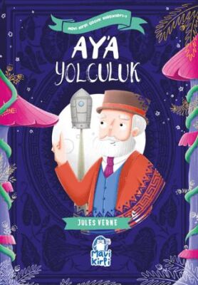 Ay’a Yolculuk – Mavi Kirpi Çocuk Klasikleri 1 - 1