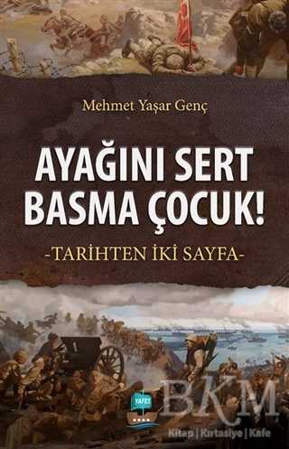 Ayağını Sert Basma Çocuk! - Yafes Yayınları