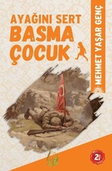 Ayağını Sert Basma Çocuk - Sebe Yayınları
