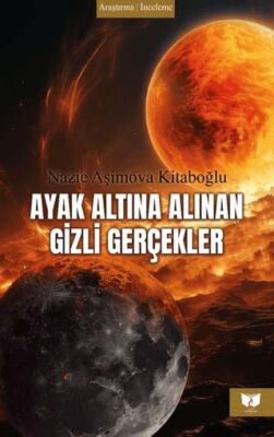 Ayak Altına Alınan Gizli Gerçekler - 1