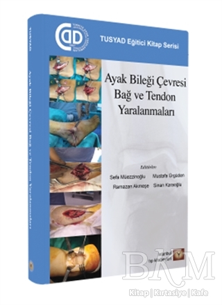 Ayak Bileği Çevresi Bağ ve Tendon Yaralanmaları - İstanbul Tıp Kitabevi