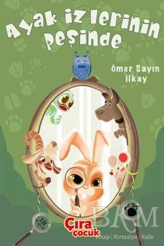 Ayak İzlerinin Peşinde - Çıra Çocuk Yayınları