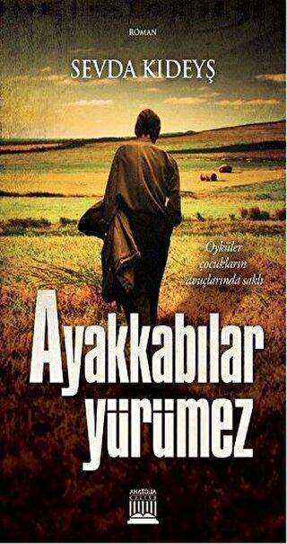 Ayakkabılar Yürümez - Anatolia Kitap