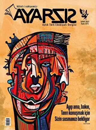 Ayarsız Aylık Fikir Kültür Sanat Dergisi Sayı: 84 Şubat 2023