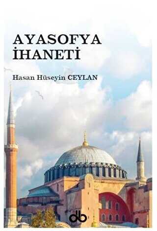 Ayasofya İhaneti - Dünya Bizim Kitaplığı