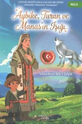 Aybike, Turan ve Manas’ın Işığı - Kültür Ajans Yayınları