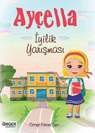 Ayçella - İyilik Yarışması - Örger Yayınları
