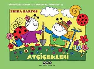 Ayçiçekleri 13 - Uğurböceği Sevecen ile Salyangoz Tomurcuk - Yapı Kredi Yayınları