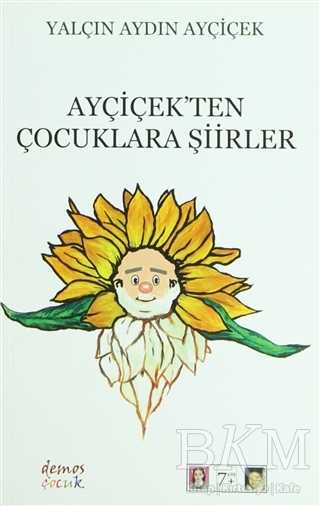 Ayçiçek’ten Çocuklara Şiirler - Demos Yayınları