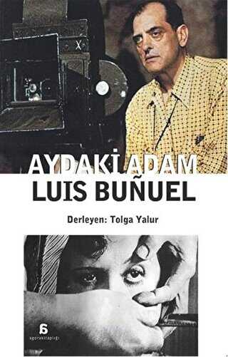 Aydaki Adam: Luis Bunuel - Agora Kitaplığı