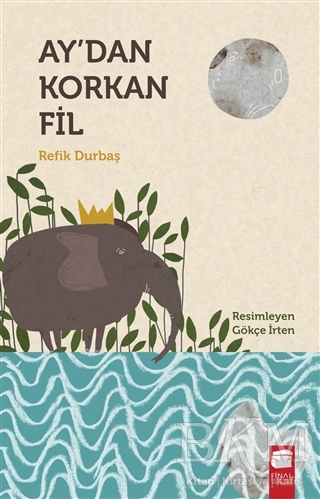 Ay`dan Korkan Fil - Final Kültür Sanat Yayınları