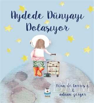 Aydede Dünyayı Dolaşıyor - Luna Çocuk Yayınları