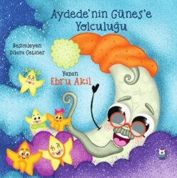 Aydede’nin Güneş’e Yolculuğu - Luna Çocuk Yayınları