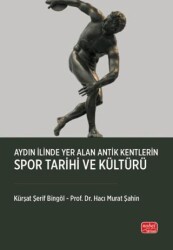 Aydın İlinde Yer Alan Antik Kentlerin Spor Tarihi ve Kültürü - Nobel Bilimsel Eserler