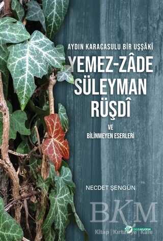 Aydın Karacasulu Bir Uşşaki Yemez-Zade Süleyman Rüşdi ve Bilinmeyen Eserleri - Okur Akademi