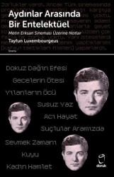 Aydınlar Arasında Bir Entelektüel- Metin Erksan Sineması Üzerine Notlar - Doruk Yayınları