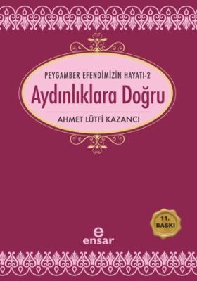 Aydınlıklara Doğru - Peygamber Efendimizin Hayatı 2 kapağı